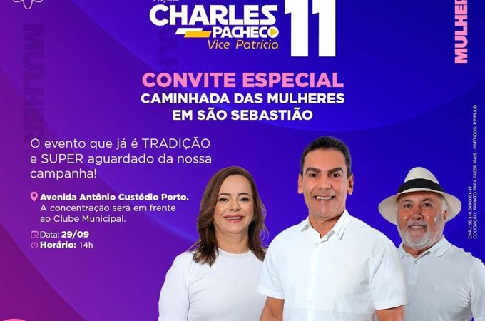 Charles Pacheco, Patrícia e Zé Pacheco convidam para a grande caminhada das mulheres em São Sebastião