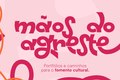 Oficina 'Mãos do Agreste' fortalece o acesso ao fomento cultural em Arapiraca