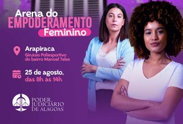 Arena do Empoderamento: Justiça oferta serviços para mulheres em Arapiraca