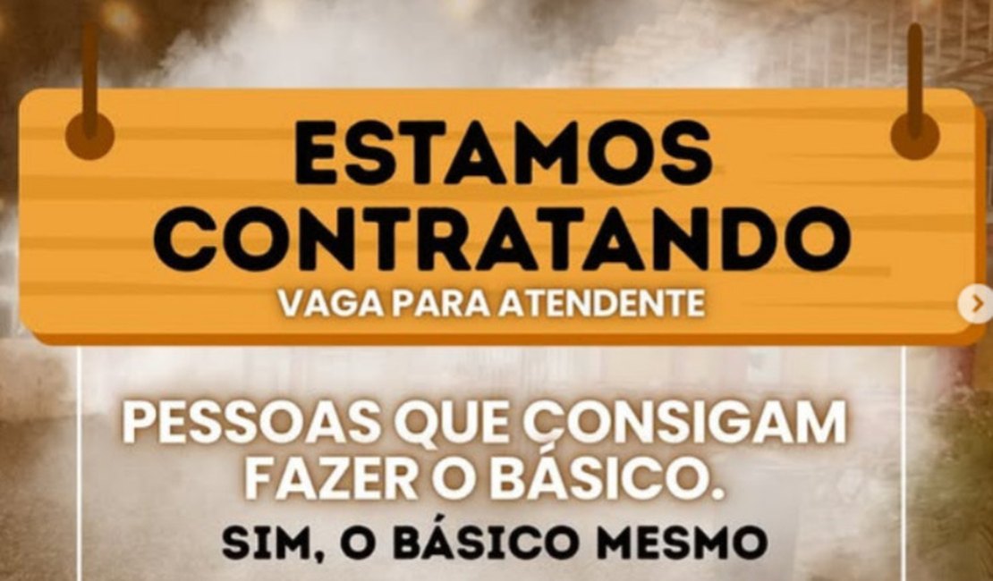 Churrascaria de Arapiraca procura atendente que faça 'o básico' e postagem viraliza