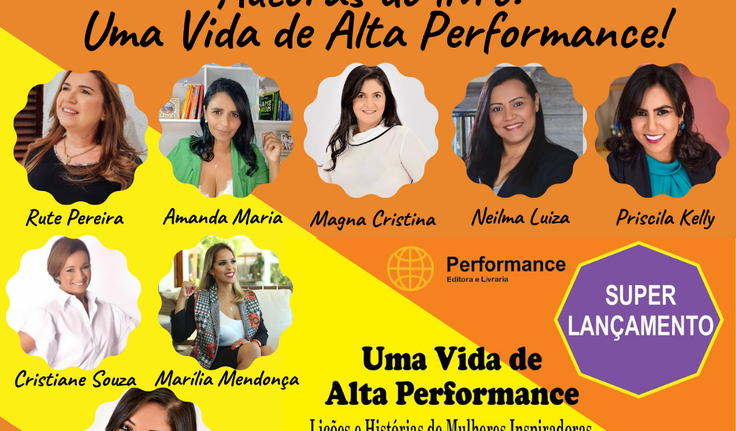 10 MULHERES INSPIRADORAS LANÇAM O LIVRO: UMA VIDA DE ALTA PERFORMANCE! ESTE LIVRO PROMETE REVOLUCIONAR A LITERATURA ALAGOANA!