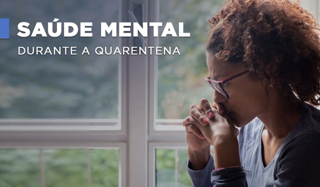 &#65279;Psiquiatra orienta sobre os cuidados com a saúde mental durante a quarentena