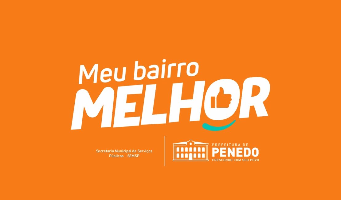 Prefeitura de Penedo lança programa Meu Bairro Melhor