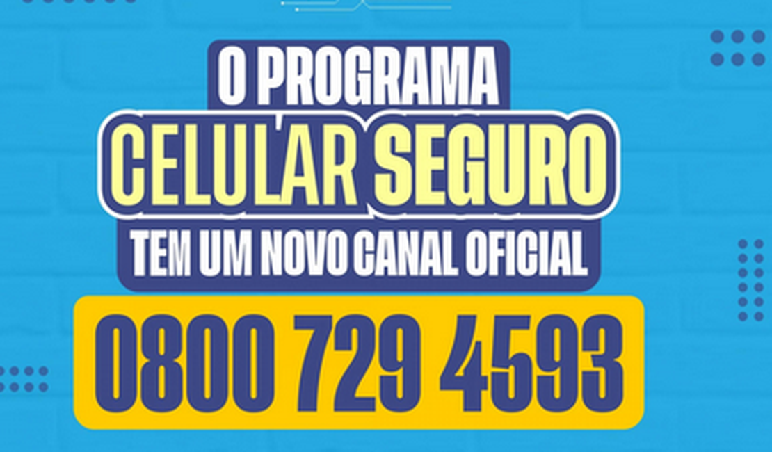 Programa Celular Seguro disponibiliza 0800 para reforçar atendimento à população