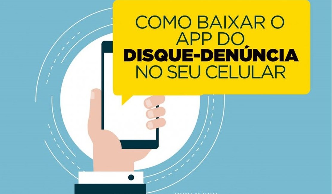 Aplicativo do Disque-Denúncia auxilia SSP na elucidação de crimes