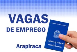 Sine Arapiraca oferta 36 vagas de trabalho