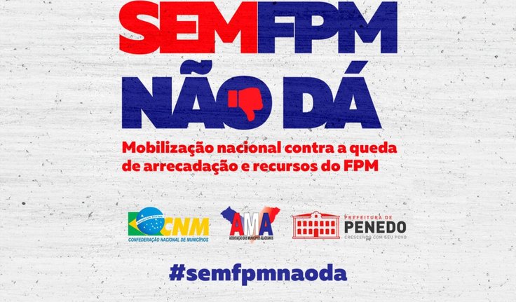 Prefeitura de Penedo adere à mobilização nacional contra a queda de arrecadação e de redução do FPM