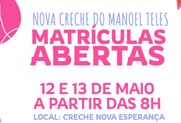 Matrículas da nova creche do Manoel Teles terminam nesta terça-feira (13)