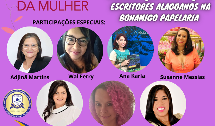 ✒️Dia da Mulher em Arapiraca será marcado com um Bate Papo com Escritoras Arapiraquenses! Live Imperdível! Organizada Pela Academia Arapiraquense de Letras e Artes - ACALA, União Brasileira de Escritores – UBE Arapiraca e a Papelaria Bonamigo.