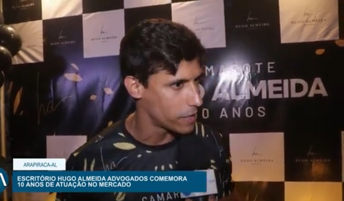 Escritório Hugo Almeida Advogados comemora 10 anos de sucesso e realizações