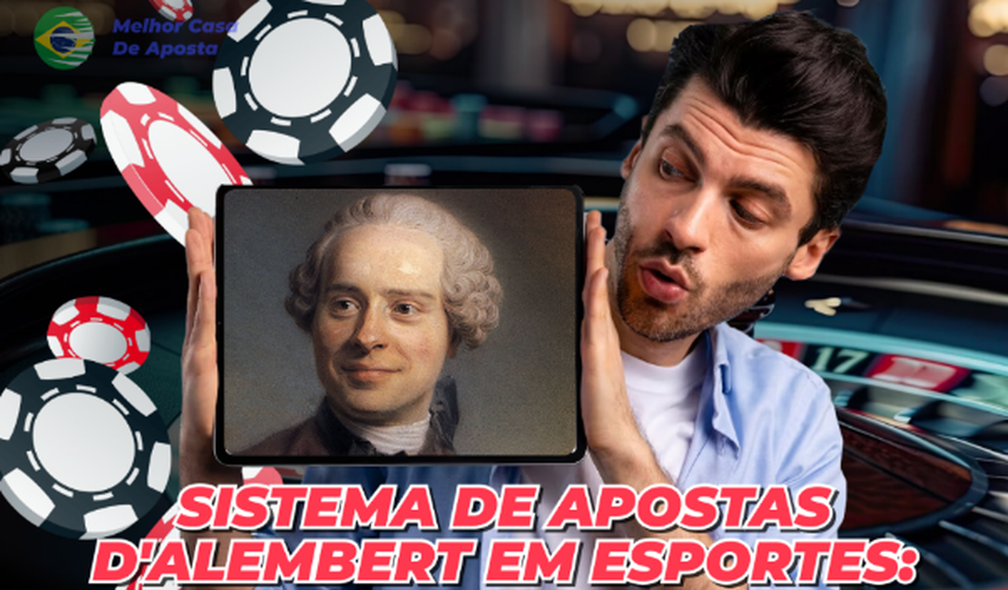 Sistema de Apostas D'Alembert em Esportes: Um Guia Completo