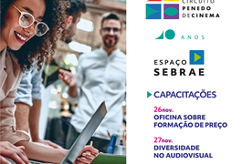 Sebrae promove capacitação e painéis no Circuito Penedo de Cinema