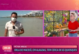 'Mais Você' mostra as belezas e a gastronomia de Maceió