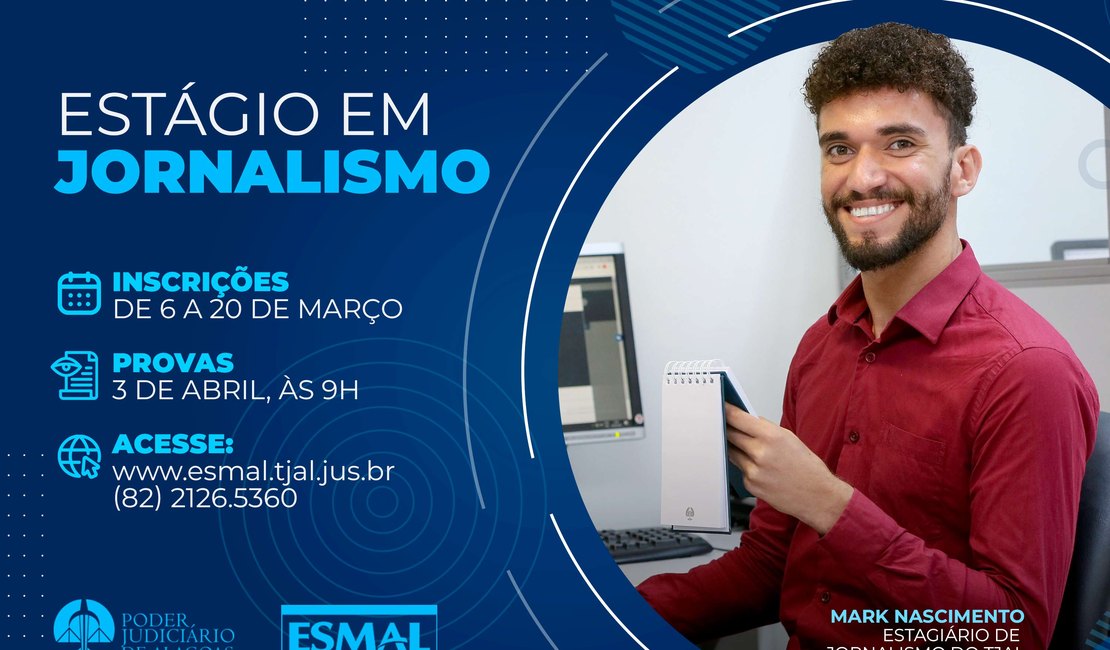 Estágio em jornalismo no Tribunal de Justiça: inscrições terminam nesta segunda-feira (20)