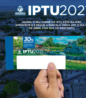 Carnês do IPTU 2021 começam a ser entregues nesta sexta-feira (19)
