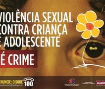 Campanha alerta pais contra o abuso e exploração sexual de crianças e adolescentes