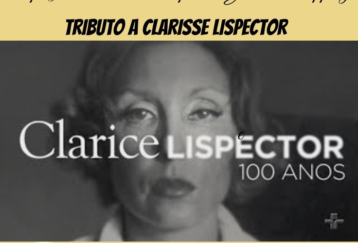 ACADEMIA ARAPIRAQUENSE DE LETRAS E ARTES - ACALA E A UNIÃO BRASILEIRA DE ESCRITORES - UBE REALIZARÃO TRIBUTO A CLARISSE LISPECTOR NA SEGUNDA FEIRA DIA 11/01 EM COMEMORAÇÃO AOS 100 ANOS DE CLARISSE LISPECTOR