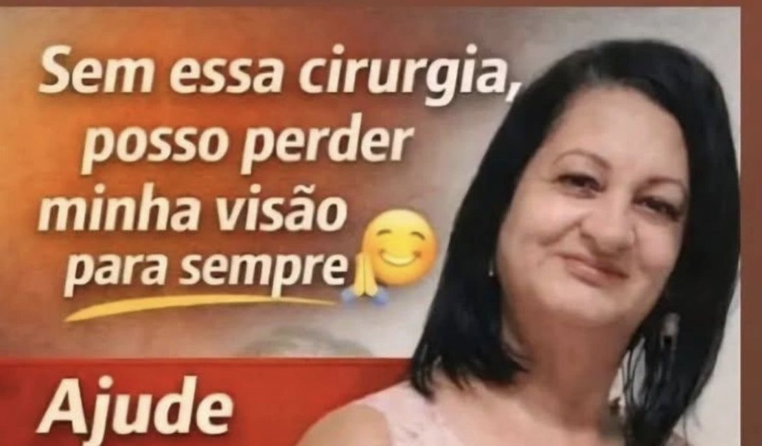 Arapiraquense faz campanha solidária para custear cirurgia urgente nos olhos e evitar perda de visão