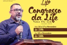 Congresso da Life acontece neste fim de semana na Igreja Batista El Shadday de Arapiraca