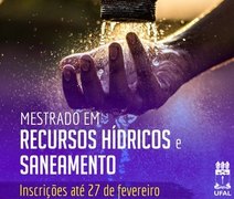 Ufal abre vagas para mestrado em Recursos Hídricos e Saneamento