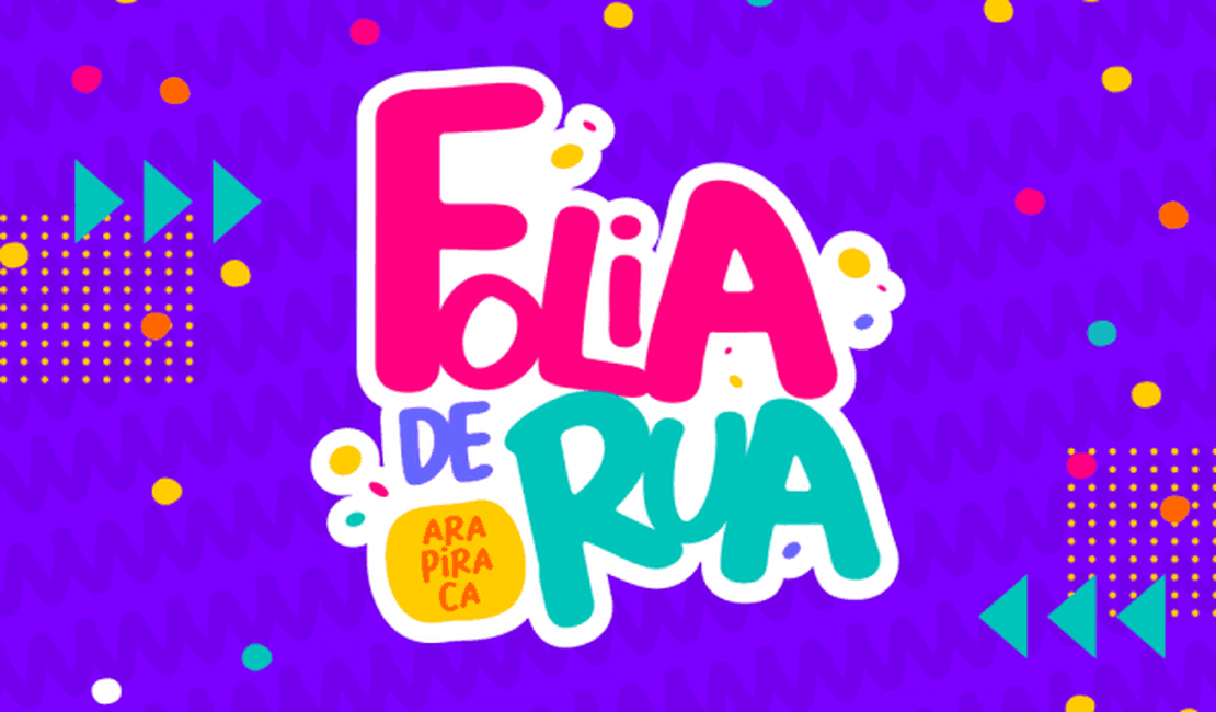Veja a programação do Folia de Rua de Arapiraca